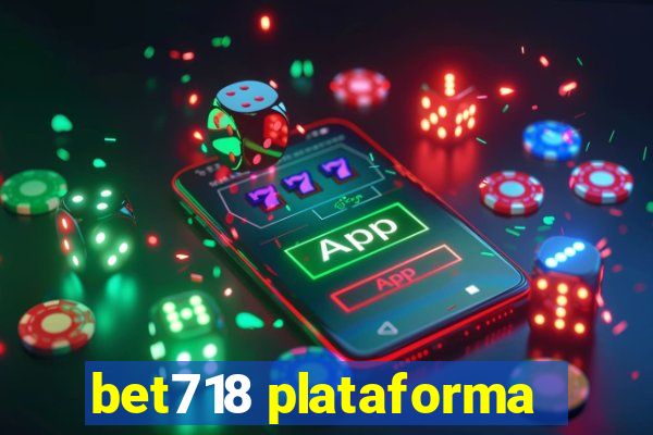 bet718 plataforma